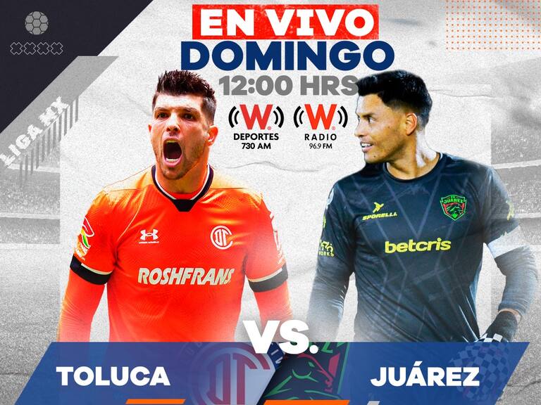 Toluca vs Juárez por el pase a la Liguilla