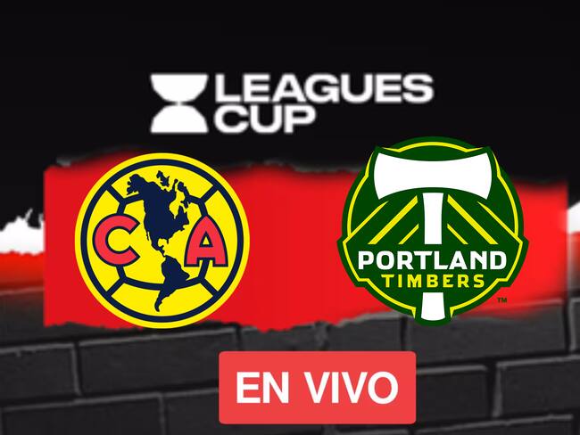 América vs Portland Timbers, EN VIVO Leagues Cup, a qué hora, cuándo y canal donde ver el partido
