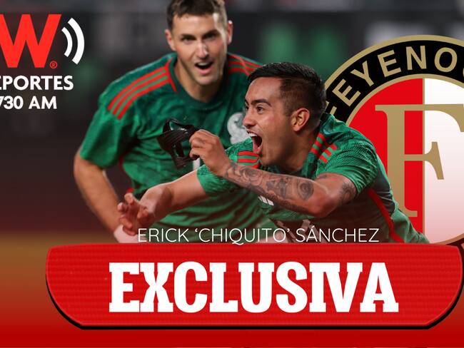 ¡En Exclusiva! Erick Chiquito Sánchez jugará con Feyenoord al terminar la temporada