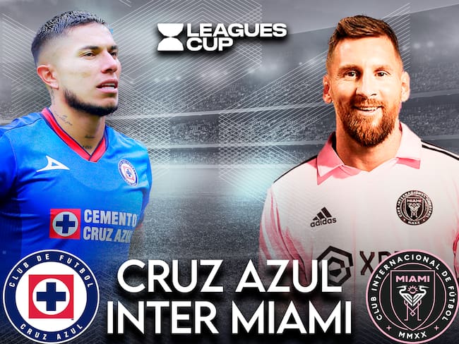 Cruz Azul vs Inter Miami, EN VIVO, debut de Lionel Messi, A qué hora y dónde ver, Leagues Cup