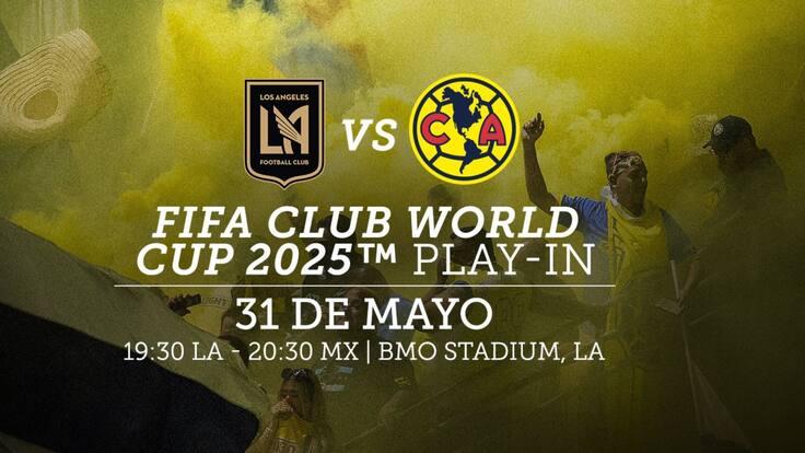 América vs LAFC: EN VIVO, dónde, cuándo y a qué hora ver el juego por el último boleto al Mundial de Clubes