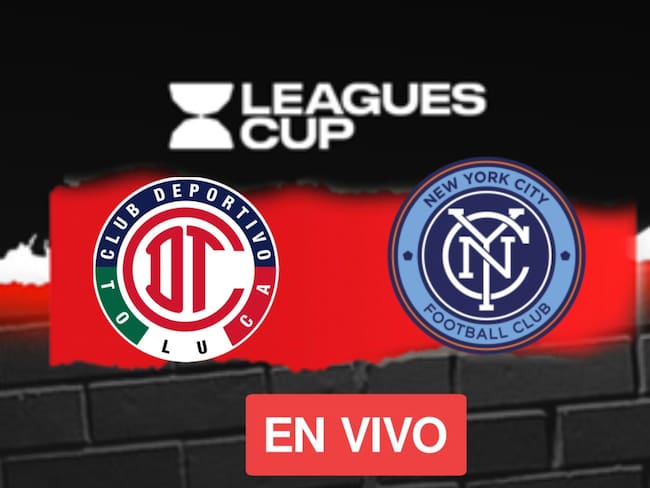 Toluca vs New York City: EN VIVO, dónde, cuándo y a qué hora ver la Jornada 3 de la Leagues Cup