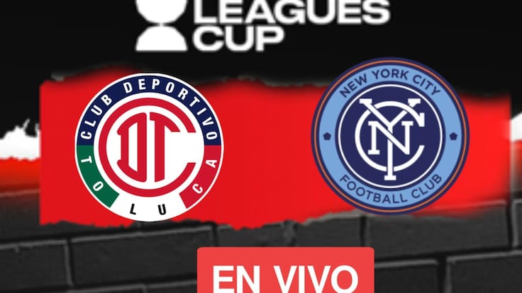 Toluca vs New York City: EN VIVO, dónde, cuándo y a qué hora ver la Jornada 3 de la Leagues Cup