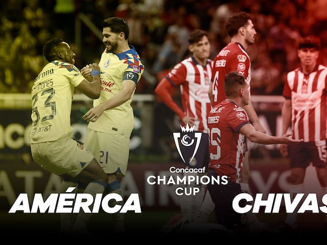 América vs Chivas, EN VIVO, a qué hora y dónde ver Concachampions Octavos de Final