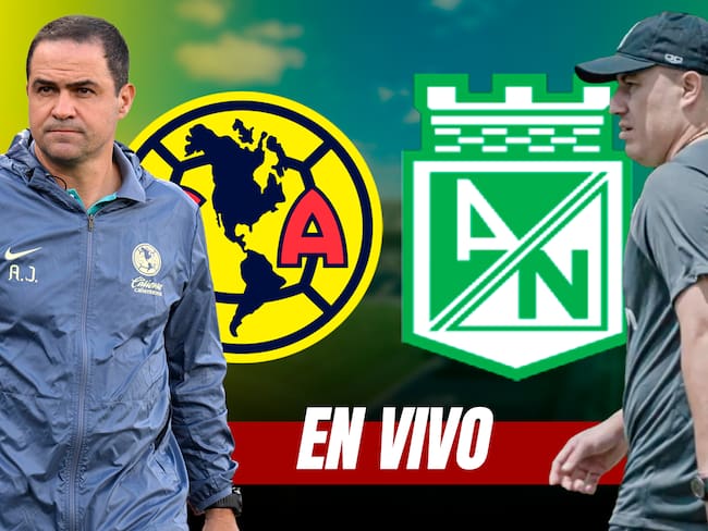 América vs Atlético Nacional, EN VIVO, a qué hora y dónde ver, amistoso 2024