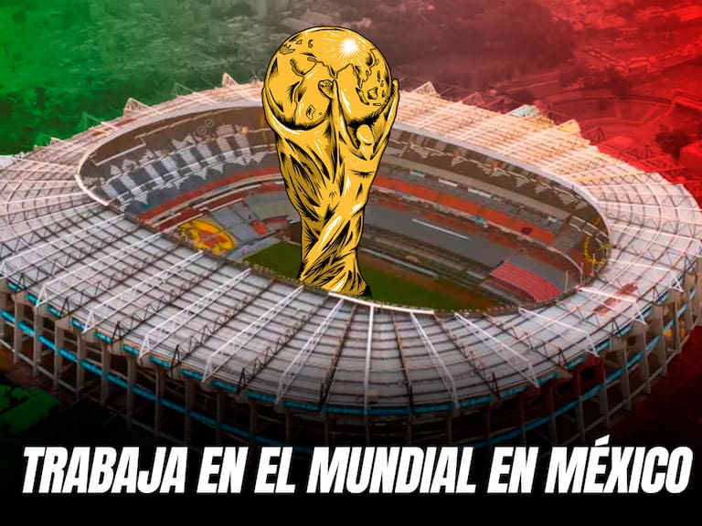 ¡La FIFA abre vacantes laborales en México para trabajar en la copa Mundial 2026!