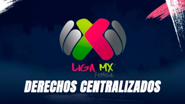 Liga MX Femenil tendrá derechos centralizados de TV; más dinero para los clubes