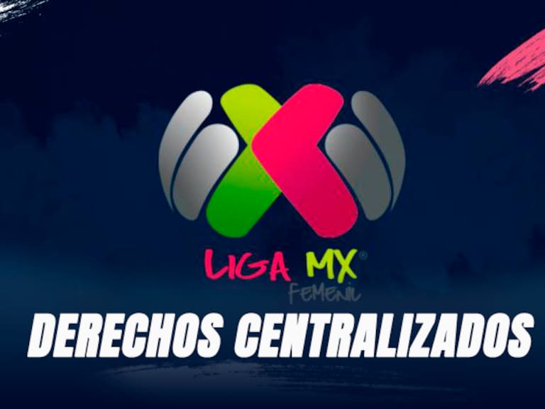 Liga MX Femenil tendrá derechos centralizados de TV