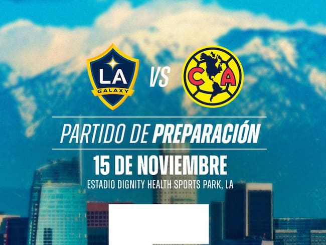 América vs LA Galaxy: EN VIVO, dónde, cuándo y a qué hora ver el juego amistoso internacional de fecha FIFA