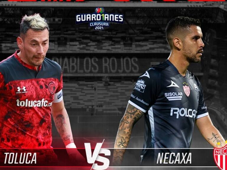 Toluca vs Necaxa, en vivo, Liga MX, jornada, Guard1anes 2021
