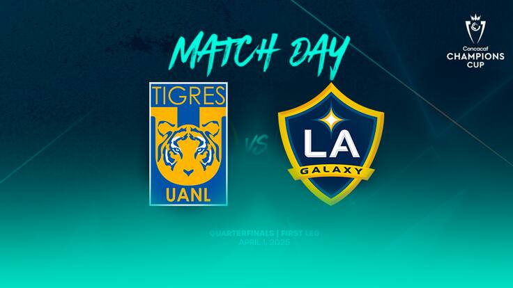 Tigres vs Galaxy: ver EN VIVO, Cuartos de Final Concacaf, a que hora y en qué canal ver partido
