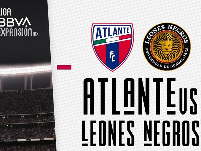 Atlante vs Leones Negros: EN VIVO, dónde, cuándo y a qué hora ver el partido de la Jornada 1