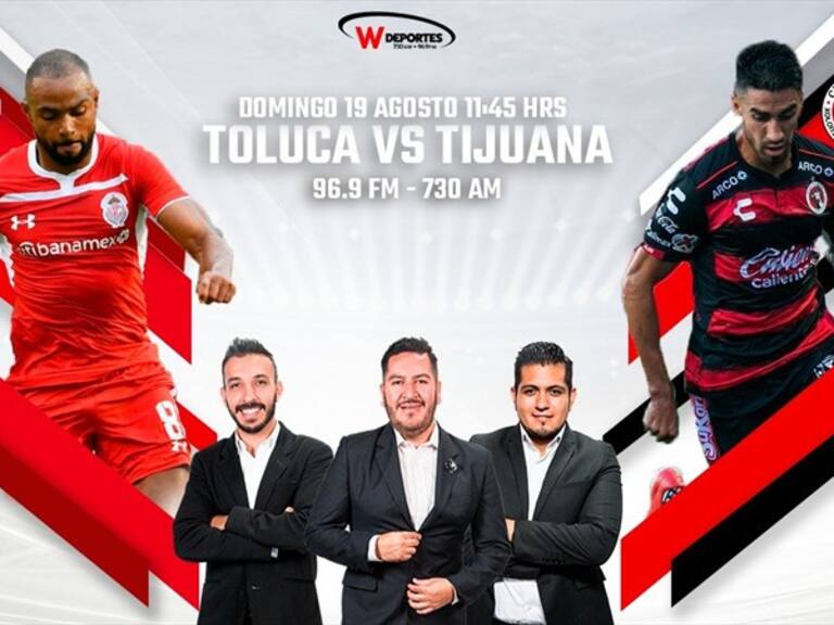 Toluca vs Tijuana. Foto: W Deportes