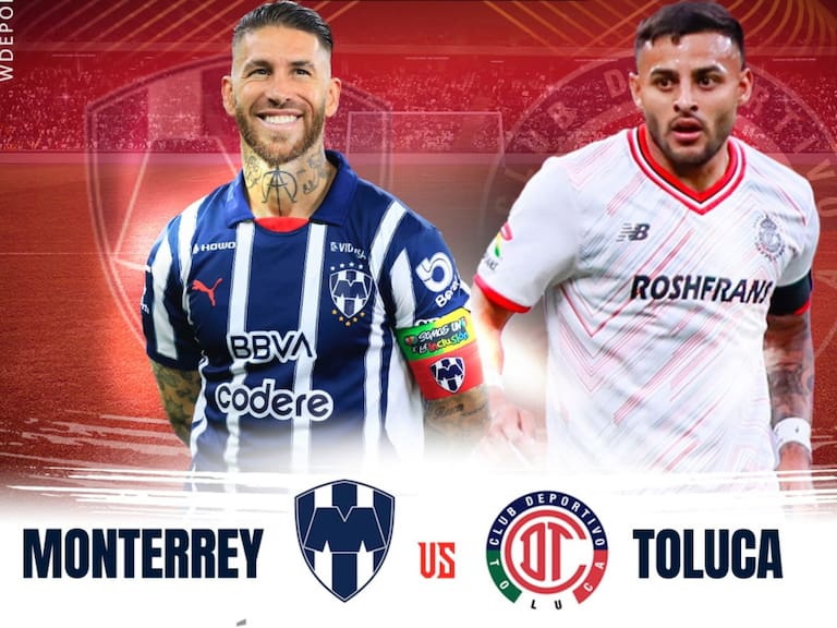 Monterrey vs Toluca: EN VIVO, dónde, cuándo y a qué hora ver la Ida de los Cuartos de Final del Clausura 2025