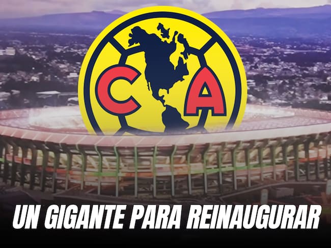 América, cerca de cerrar partido contra un gigante de Europa para reinaugurar el Estadio Azteca; Te decimos la fecha del juego y las tres opciones que tienen