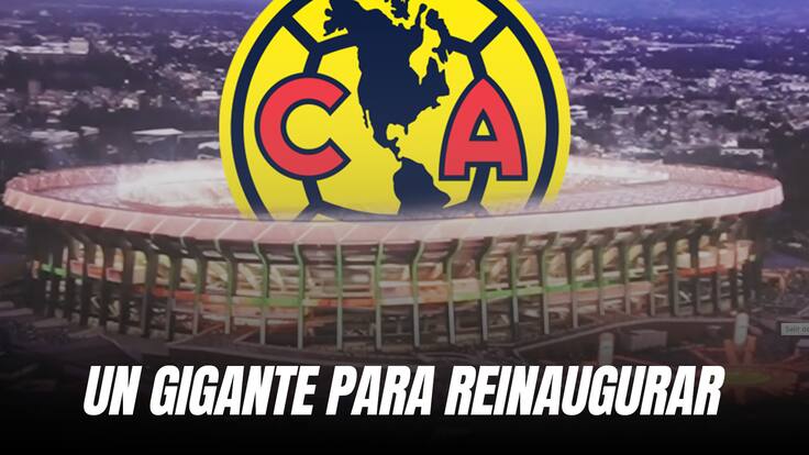 América, cerca de cerrar partido contra un gigante de Europa para reinaugurar el Estadio Azteca; Te decimos la fecha del juego y las tres opciones que tienen