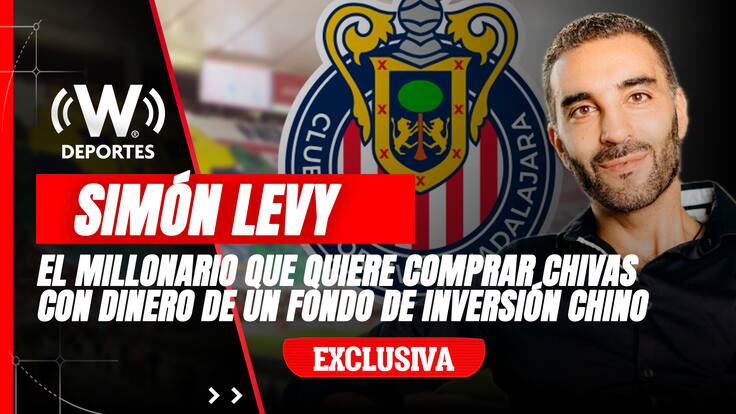 Simón Levy: ¿Quién es el millonario que quiere comprar a Chivas con un fondo millonario de China?