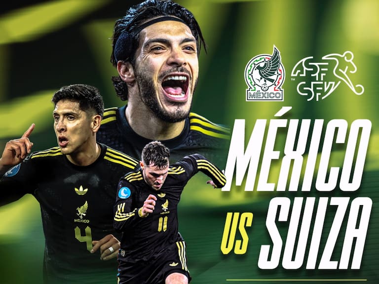 México vs Suiza: EN VIVO, dónde, cuándo y a qué hora ver el partido amistoso de la Selección Mexicana