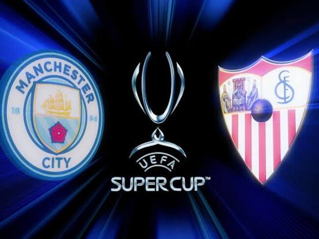 Manchester City vs Sevilla: EN VIVO, dónde, cuándo y a qué hora ver la Supercopa de Europa