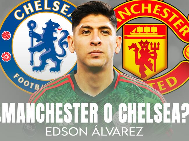 ¡Se pelean por Edson Álvarez! Manchester United y Chelsea desean hacerse del futbolista mexicano