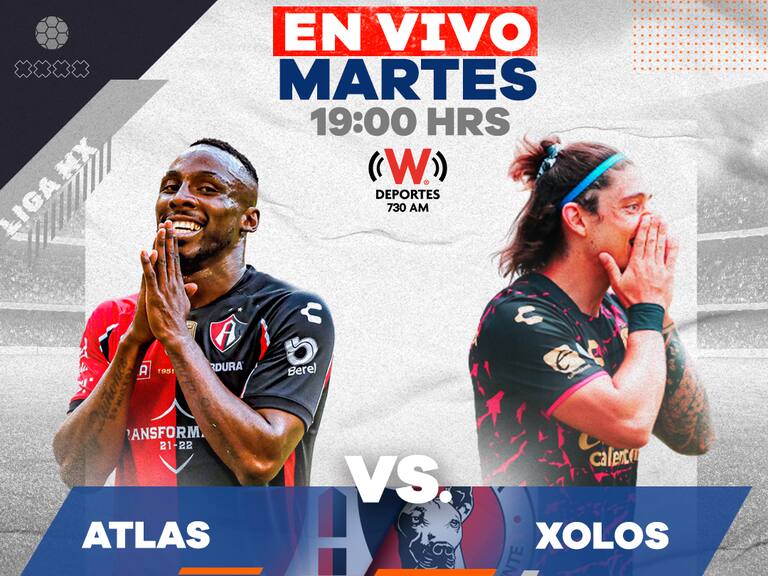 ATLAS VS XOLOS, HORARIO, CANAL EN VIVO LIGA MX JORNADA 5
