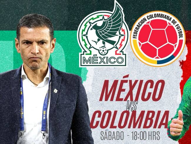 México vs Colombia: EN VIVO, A qué hora y dónde ver, partido amistoso