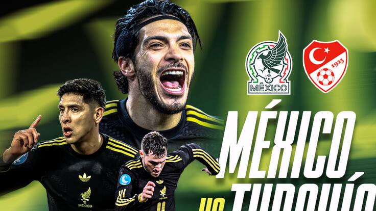 México vs Turquía: EN VIVO,  dónde, cuándo y a qué hora ver el partido amistoso de la Selección Mexicana
