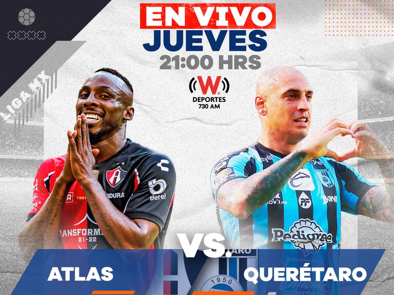 ATLAS VS QUERE´TARO, CANAL, HORA Y TRANSMISIÓN, EN VIVO LIGA MX JORNADA 7